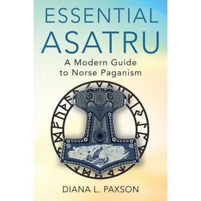 Essen Asatru: A Modern Guide to Norse Paganism