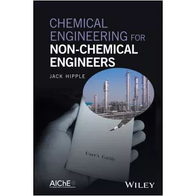 Chemical Engineering for Non-Chemical Engineers